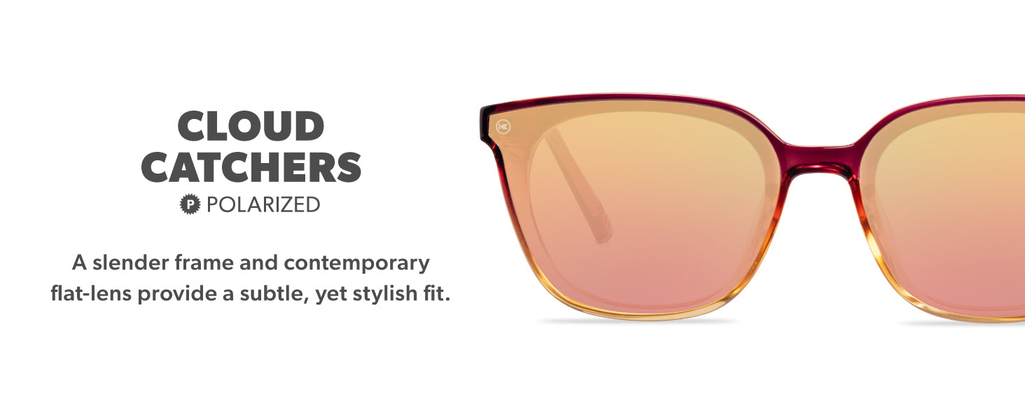 Cloud Catchers Frame Features: polarized lenses, comfortable fit