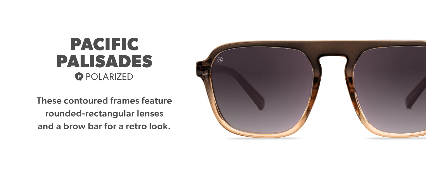 Pacific Palisades Frame Features: polarized lenses, comfortable fit