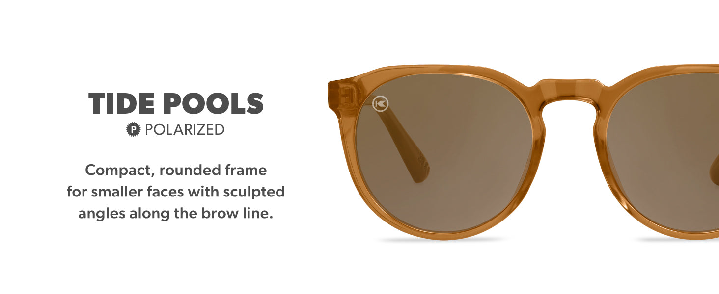 Tide Pools Frame Features: polarized lenses, rounded frame, comfortable fit