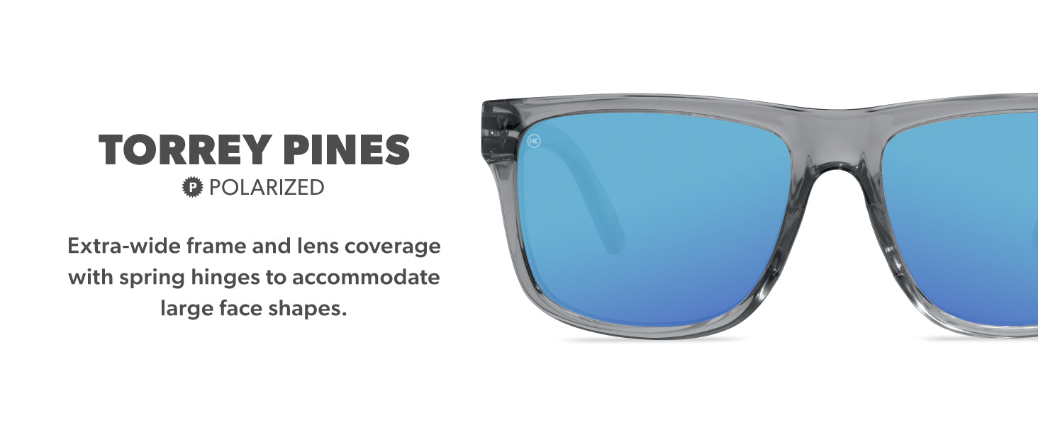 Torrey Pines Frame Features: Polarized lenses and an extra wide frame designed for large faces